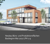 Neubau Büro- und Produktionsflächen Baubeginn Mai 2022 LPH 1-9