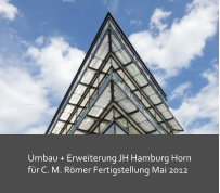 Denkmalschutz Hamburg Sanierung Umbau + Erweiterung JH Hamburg Horn für C. M. Römer Fertigstellung Mai 2012